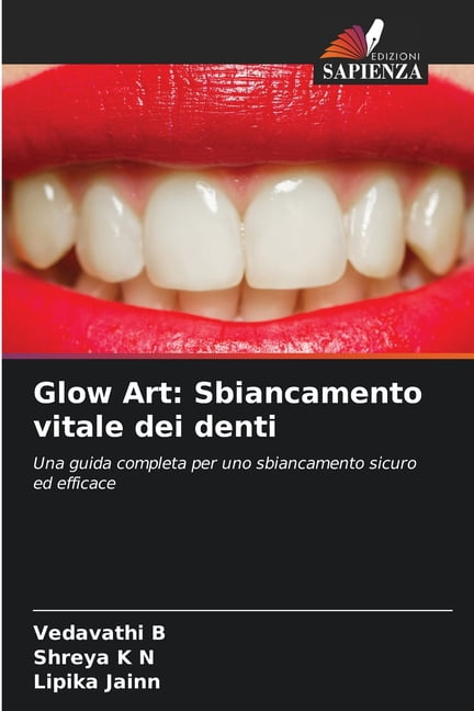 Glow Art: Sbiancamento vitale dei denti, (Paperback)
