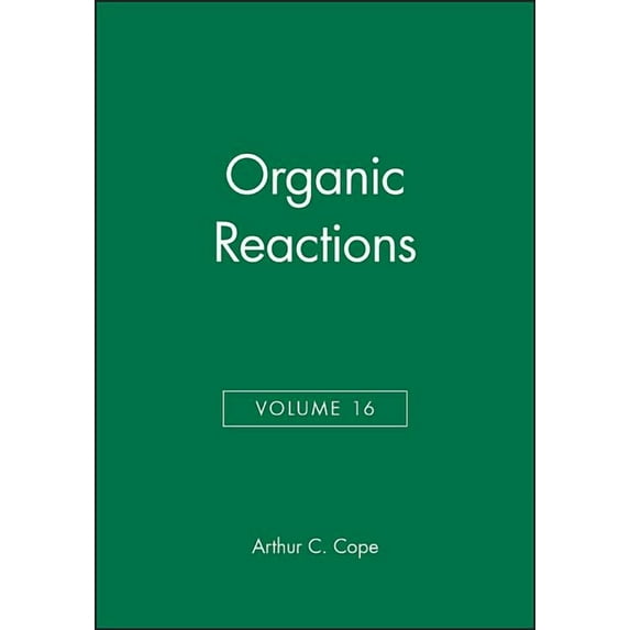 Organic Reactions Organic Reactions, Volume 16, Book 19, (Hardcover)