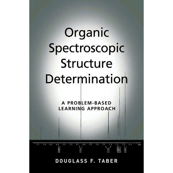 Organic Spectroscopic Structure Determination: A Problem-Based Learning Approach, (Paperback)