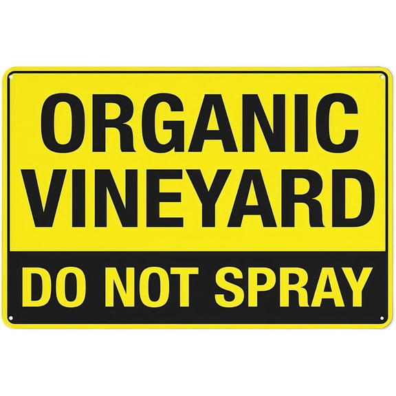 Organic Vineyard Do Not Spray Sign - 8"x12" Reflective Rust Free Aluminum Sign, Weather Resistant, Waterproof, Easy To Mount for Farm, Vineyard
