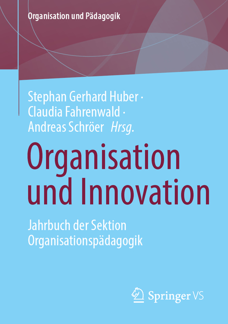 Organisation Und PÃ¤dagogik Organisation Und Innovation: Jahrbuch Der Sektion OrganisationspÃ¤dagogik, Book 41, (Paperback)