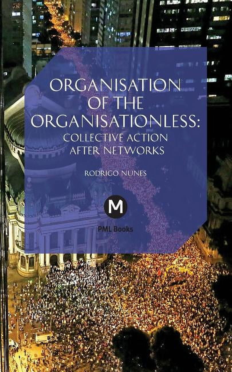 Less Organisation Post-Media Lab: The Organisation of the Organisationless (Paperback ...