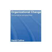 Organisational Change Sociological Perspectives, Hardcover