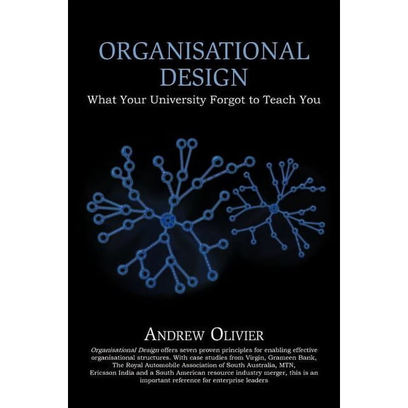 Organisational Design: What Your University Forgot to Teach You, (Paperback)