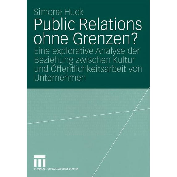 Organisationskommunikation Public Relations Ohne Grenzen?: Eine Explorative Analyse Der Beziehung Zwischen Kultur Und Ãffentlichkeitsarbeit Von Unt, (Paperback)