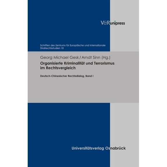 Organisierte Kriminalitat Und Terrorismus Im Rechtsvergleich: Deutsch-Chinesischer Rechtsdialog, Band I (Hardcover)