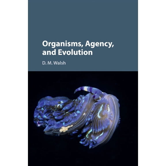Organisms, Agency, and Evolution, (Paperback)