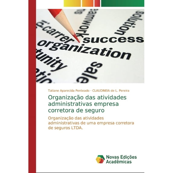 Organização das atividades administrativas empresa corretora de seguro (Paperback)