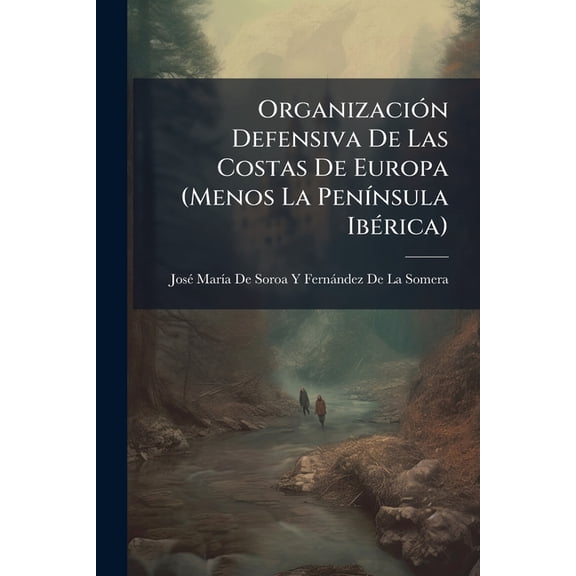 Organizacin Defensiva De Las Costas De Europa (Menos La Pennsula Ibrica) (Paperback)