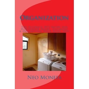 Home Organization- DIY Cleaning- Clutter Free- Home Cleaning- How to Organize- Organization for Beg : Organization: The Ultimate DIY Guide for Household Hacks, Cleaning & Organizing Your Home Fast (Pa