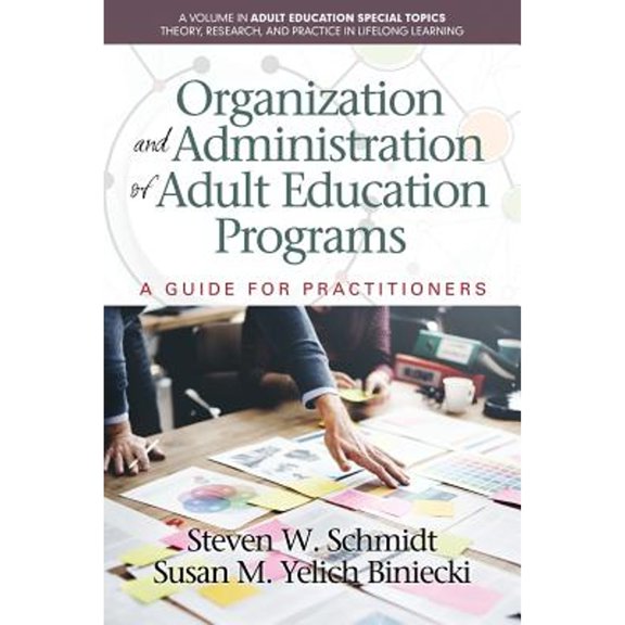 Pre-Owned Organization and Administration of Adult Education Programs: A Guide for Practitioners (Paperback) 1681236354 9781681236353