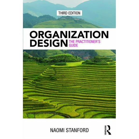 Organization Design: The Practitioner's Guide, (Paperback)