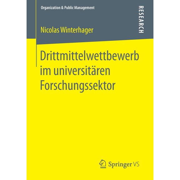 Organization & Public Management Drittmittelwettbewerb Im Universitären Forschungssektor, (Paperback)