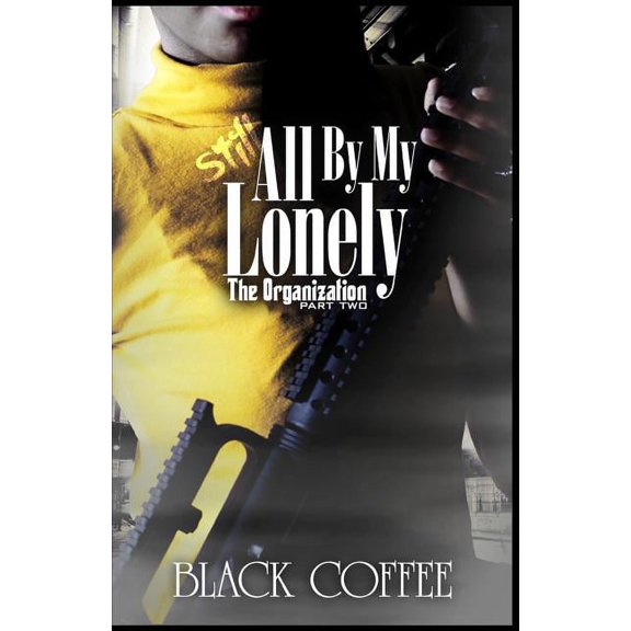 Organization: Still..., All By My Lonely-THE ORGANIZATION part two : Still..., All By My Lonely (Series #2) (Paperback)