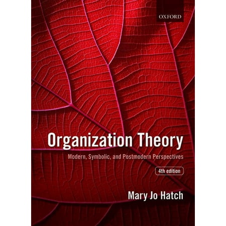 Organization Theory: Modern, Symbolic, and Postmodern Perspectives, (Paperback)
