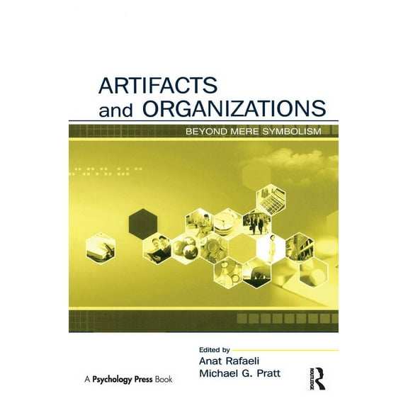 Organization and Management Artifacts and Organizations: Beyond Mere Symbolism, (Paperback)