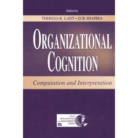 Organization and Management Organizational Cognition: Computation and Interpretation, (Paperback)