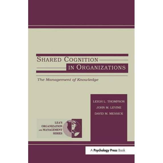 Organization and Management Shared Cognition in Organizations: The Management of Knowledge, (Hardcover)