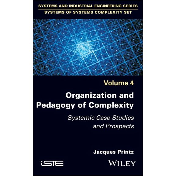 Organization and Pedagogy of Complexity: Systemic Case Studies and Prospects, (Hardcover)