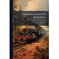 thumbnail image 1 of Organization Of Railways (Paperback), 1 of 1