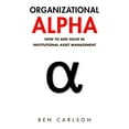 thumbnail image 1 of Pre-Owned Organizational Alpha: How to Add Value in Institutional Asset Management, 1 of 1