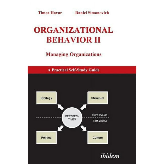 Organizational Behavior II. Managing Organizations. A Practical Self-Study Guide (Hardcover)