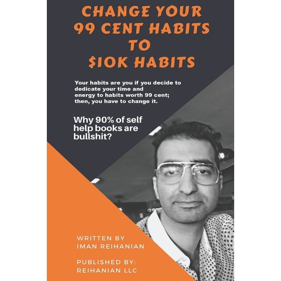 Organizational Behavior (Kindle Store): Change Your 99 Cent Habits to $10k Habits (Paperback)