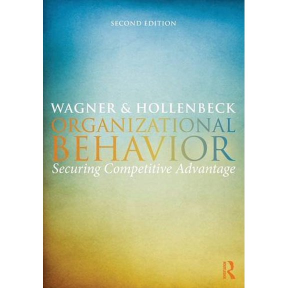 Pre-Owned Organizational Behavior: Securing Competitive Advantage (Paperback) 0415824249 9780415824248