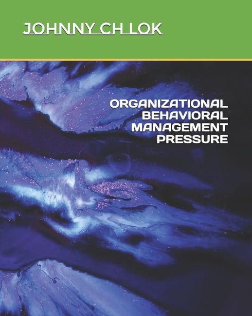 Organizational Behavioral Management Pressure (Paperback)