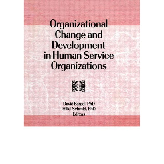Organisation Features Organizational Change and Development in Human Service Organizations ...