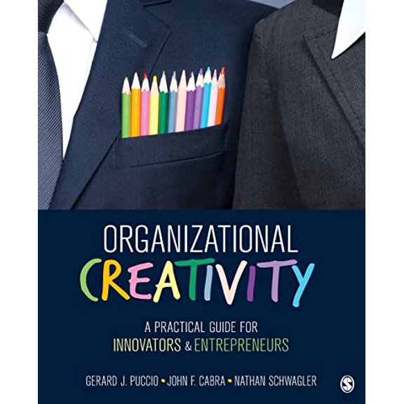 Pre-Owned Organizational Creativity: A Practical Guide for Innovators & Entrepreneurs (Paperback) 1452291551 9781452291550