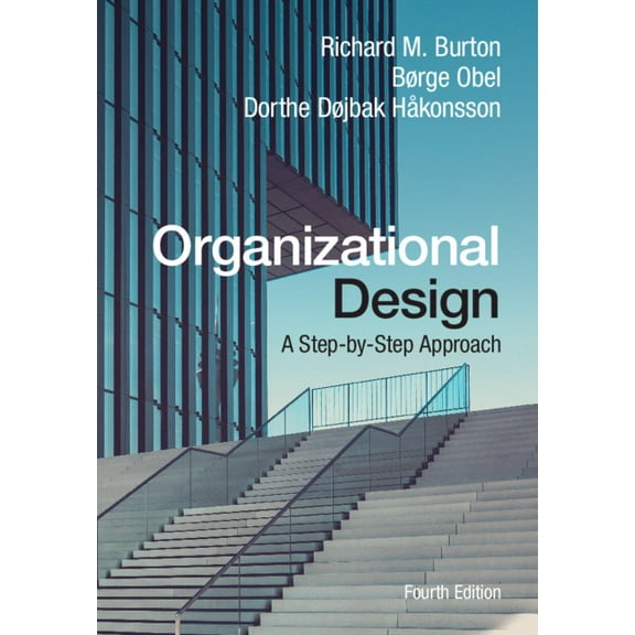 Organizational Design: A Step-By-Step Approach, (Paperback)