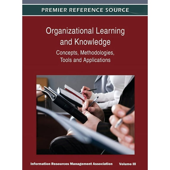 Organizational Learning and Knowledge: Concepts, Methodologies, Tools and Applications (Volume 3), (Hardcover)