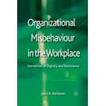 thumbnail image 1 of Organizational Misbehaviour in the Workplace: Narratives of Dignity and Resistance, (Paperback), 1 of 1