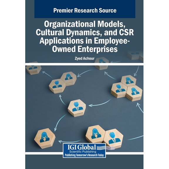 Organizational Models, Cultural Dynamics, and CSR Applications in Employee-Owned Enterprises, (Paperback)