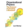 thumbnail image 1 of Organizational Physics - The Science of Growing a Business (Hardcover), 1 of 1