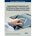 thumbnail image 1 of Organizational Productivity and Performance Measurements Using Predictive Modeling and Analytics (Hardcover), 1 of 1