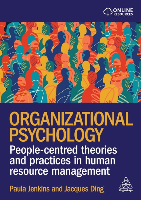 Organizational Psychology: People-Centred Theories and Practices in Human Resource Management ...