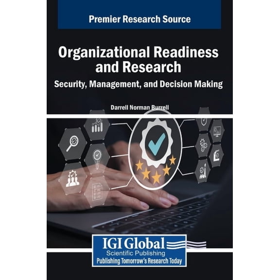 Organizational Readiness and Research: Security, Management, and Decision Making, (Hardcover)