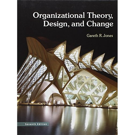 Pre-Owned Organizational Theory, Design, and Change, 9780132729949, 0132729946, Hardcover, 7 edition