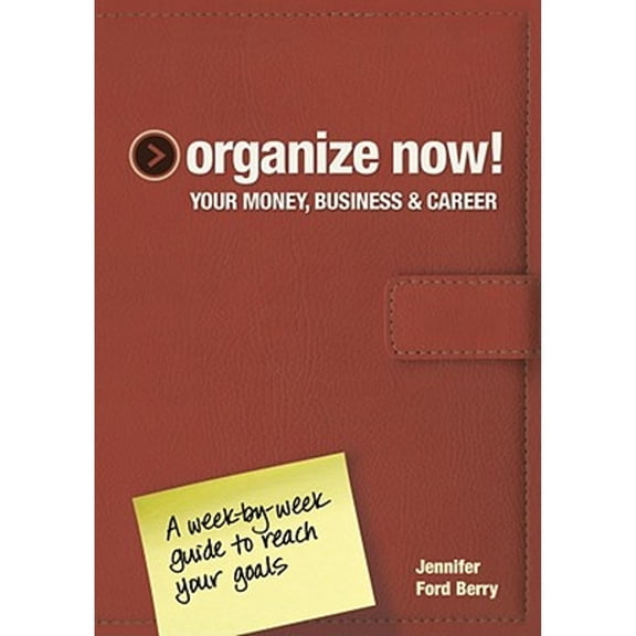 Pre-Owned organize-now-your-money-business-and-career-a-week-by-week-guide-to-reach-your-goals (Hardcover) 1440310254 9781440310256