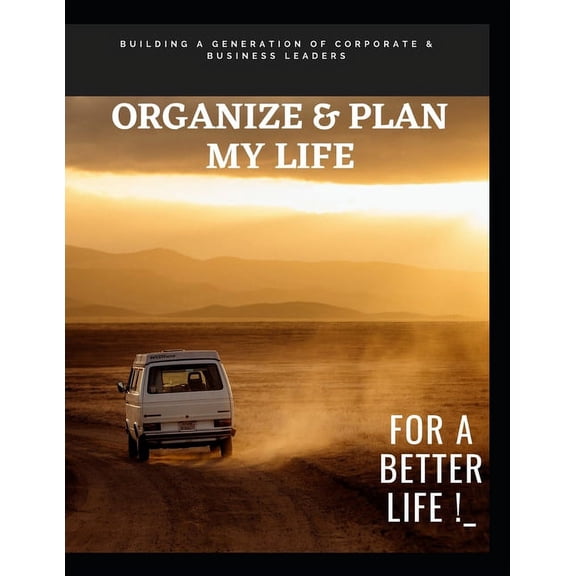 Organize & Plan My Life : Building A Generation Of Corporate & Business Leaders (Paperback)