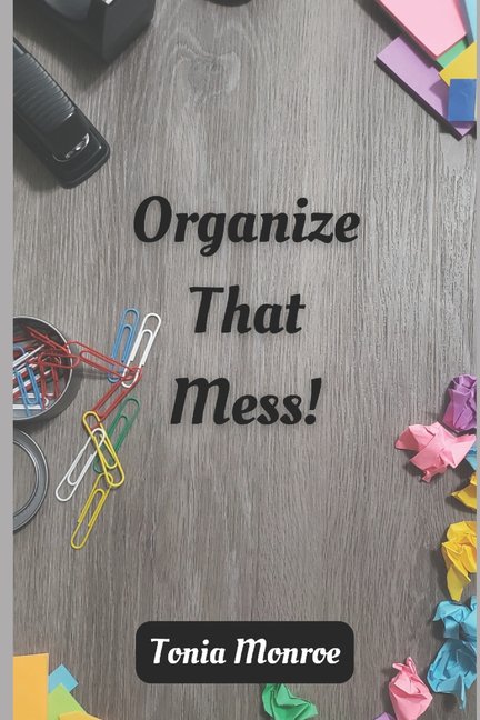 Organize That Mess! (Paperback)