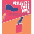 thumbnail image 1 of Organize Your Own: The Politics and Poetics of Self-Determination Movements, (Paperback), 1 of 1
