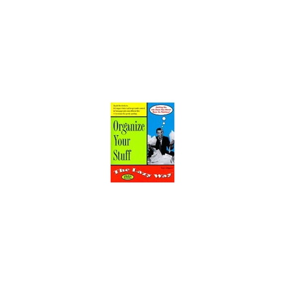 Pre-Owned Organize Your Stuff: The Lazy Way (Macmillan Lifestyles Guide) (Paperback) 0028630009 9780028630007