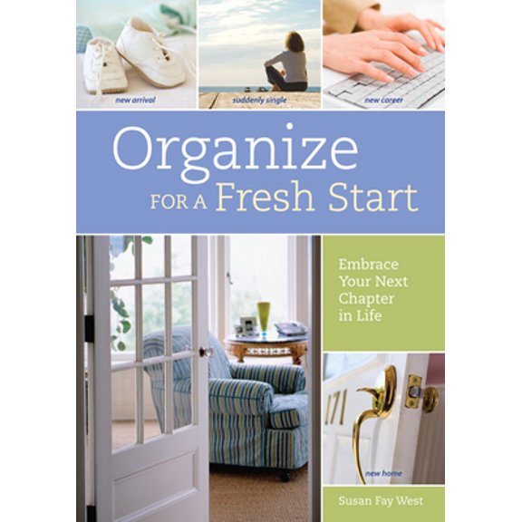 Pre-Owned Organize for a Fresh Start: Embrace Your Next Chapter in Life (Paperback) 1440308527 9781440308529