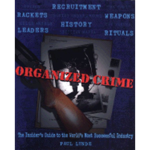 Pre-Owned Organized Crime: An Inside Guide to the World's Most Successful Industry (Paperback) 0756618991 9780756618995