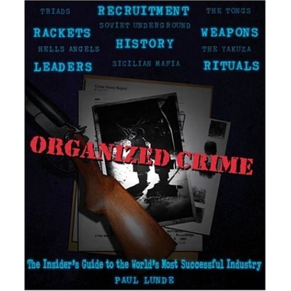 Pre-Owned Organized Crime: An Inside Guide to the World's Most Successful Industry (Paperback) 0756618991 9780756618995