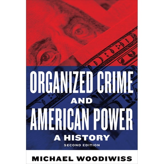 Organized Crime and American Power: A History, Second Edition (Paperback)