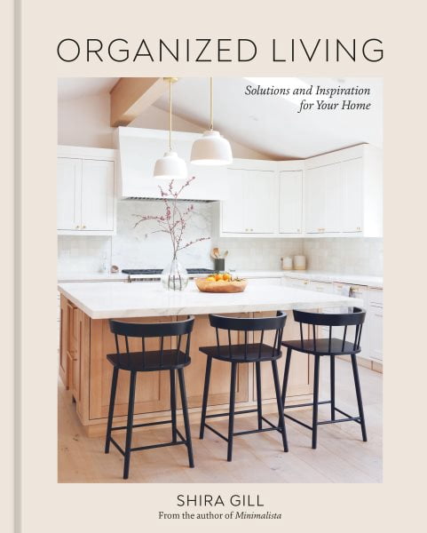 Organized Living: Solutions and Inspiration for Your Home [A Home Organization Book] (Hardcover)